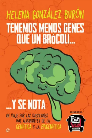 TENEMOS MENOS GENES QUE UN BRÓCOLI Y SE NOTA