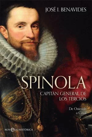 SPINOLA. CAPITÁN GENERAL DE LOS TERCIOS