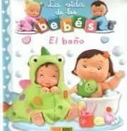 LA VIDA DE LOS BEBÉS - EL BAÑO LA VIDA DE LOS BEBÉS - EL BAÑO
