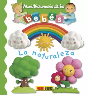 MINI DICCIONARIO DE LOS BEBÉS - LA NATURALEZA MINI DICCIONARIO DE LOS BEBÉS - LA NATURALEZA