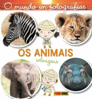 O MUNDO EM FOTOGRAFIAS - OS ANIMAIS SELVAGENS