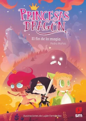 PRINCESAS DRAGÓN 10: EL FIN DE LA MAGIA