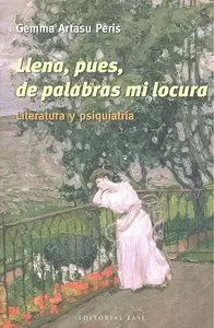 LLENA, PUES, DE PALABRAS MI LOCURA LLENA, PUES, DE PALABRAS MI LOCURA