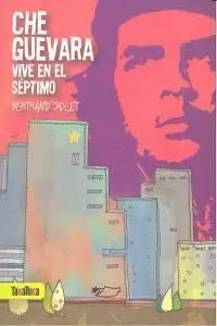 CHE GUEVARA VIVE EN EL SÉPTIMO