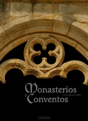 MONASTERIOS Y CONVENTOS DE LA PENÍNSULA IBÉRICA. GALICIA VI