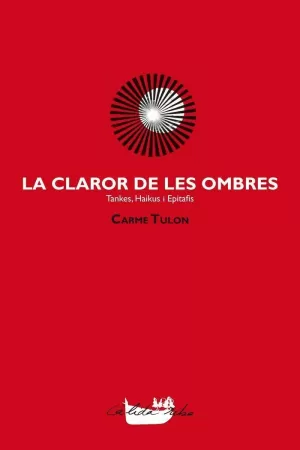 LA CLAROR DE LES OMBRES. TANKES, HAIKUS I EPITAFIS