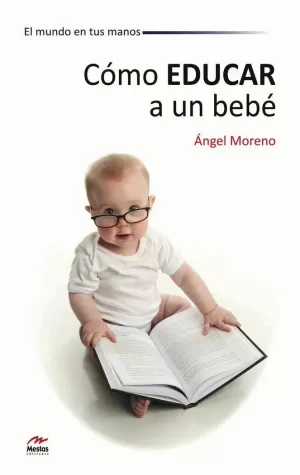 CÓMO EDUCAR A TU BEBÉ CÓMO EDUCAR A TU BEBÉ