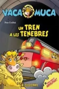 VACA MUCA 5. UN TREN A LES TENEBRES VACA MUCA 5. UN TREN A LES TENEBRES