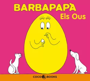 BARBAPAPÀ. ELS OUS