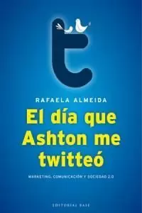 EL DÍA QUE ASHTON ME TWITTEÓ EL DÍA QUE ASHTON ME TWITTEÓ