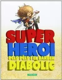 SUPER HEROI PELS PELS I EL BARBE DIABOLIC