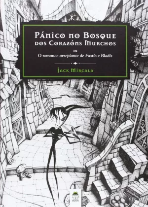 PÁNICO NO BOSQUE DOS CORAZÓNS MURCHOS