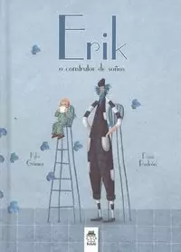ÉRIK O CONSTRUCTOR DE SOÑOS