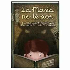 LA MARIA NO TE POR. EL LLIBRE DELS ESPANTACRIATURES