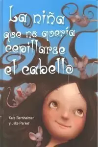 LA NIÑA QUE NO QUERÍA CEPILLARSE EL CABELLO