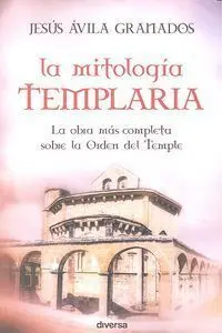 LA MITOLOGÍA TEMPLARIA LA MITOLOGÍA TEMPLARIA