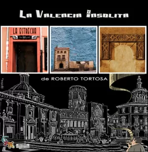 LA VALENCIA INSÓLITA LA VALENCIA INSÓLITA