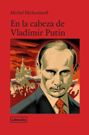 EN LA CABEZA DE VLADÍMIR PUTIN