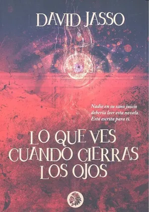 LO QUE VES CUANDO CIERRAS LOS OJOS
