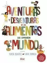 AVENTURAS Y DESVENTURAS DE LOS ALIMENTOS QUE CAMBIARON EL MUNDO