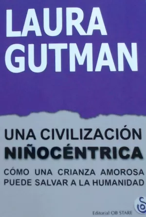 UNA CIVILIZACIÓN NIÑOCÉNTRICA UNA CIVILIZACIÓN NIÑOCÉNTRICA