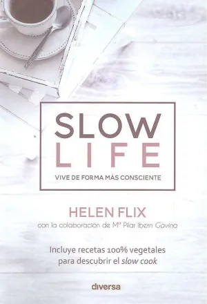 SLOW LIFE. VIVIR DE FORMA MÁS CONSCIENTE