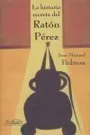 LA HISTORIA SECRETA DEL RATÓN PÉREZ