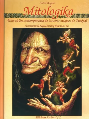 MITOLOGIKA. UNA VISIÓN CONTEMPORÁNEA DE LOS SERES MÁGICOS DE EUSKADI
