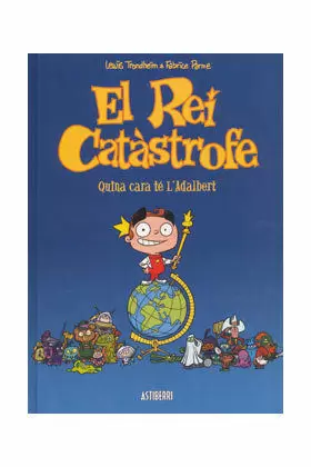 EL REI CATÀSTROFE 1. QUINA CARA TÉ L'ADALBERT