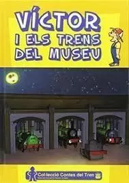 VÍCTOR I ELS TRENS DEL MUSEU