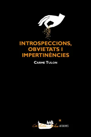 INTROSPECCIONS, OBVIETATS I IMPERTINÈNCIES