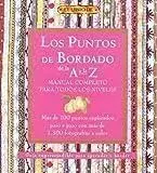 LOS PUNTOS DEL BORDADO DE LA A A LA Z. MANUAL COMPLETO PARA TODOS LOS NIVELES