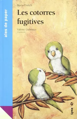 LES COTORRES FUGITIVES