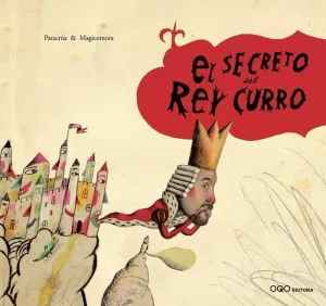 EL SECRETO DEL REY CURRO EL SECRETO DEL REY CURRO