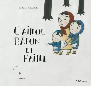CAILLOU, BÂTON ET PAILLE