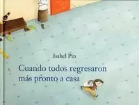 CUANDO TODOS REGRESARON MÁS PRONTO A CASA