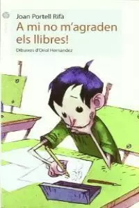 A MI NO M'AGRADEN ELS LLIBRES!