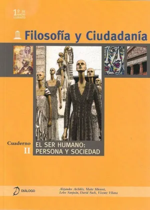FILOSOFÍA Y CIUDADANÍA. II. EL SER HUMANO: PERSONA Y SOCIEDAD