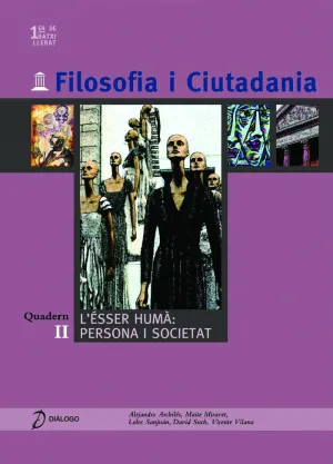 FILOSOFIA I CIUTADANIA. II. L`ÉSSER HUMÀ: PERSONA I SOCIETAT