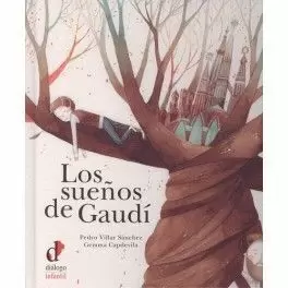 LOS SUEÑOS DE GAUDÍ LOS SUEÑOS DE GAUDÍ