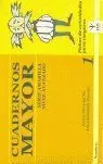 CUADERNOS MAYOR, SERIE AMARILLO (AVANZADO), CUADERNO 1
