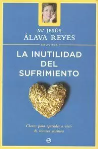 LA INUTILIDAD DEL SUFRIMIENTO