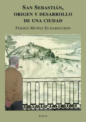 SAN SEBASTIÁN, ORIGEN Y DESARROLLO DE UNA CIUDAD