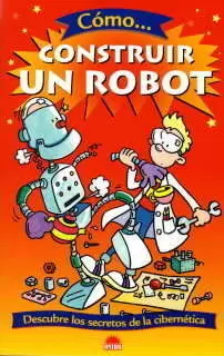 COMO CONSTRUIR UN ROBOT