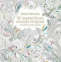 MARAVILLOSO MUNDO TROPICAL,EL