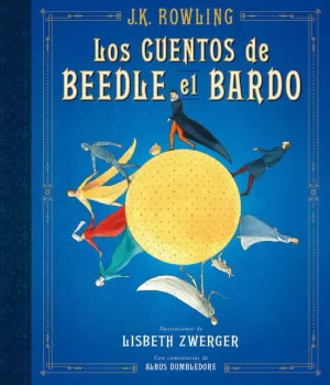 LOS CUENTOS DE BEEDLE EL BARDO (UN LIBRO DE LA BIBLIOTECA DE HOGWARTS [EDICIÓN ILUSTRADA])