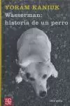 WASSERMAN: HISTORIA DE UN PERRO