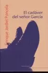 EL CADÁVER DEL SEÑOR GARCÍA EL CADÁVER DEL SEÑOR GARCÍA