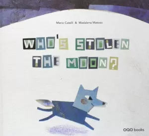 WHO´S STOLEN THE MOON?