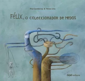 FÉLIX, O COLECCIONADOR DE MEDOS